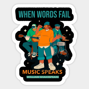 When Words Fail Music Speaks William Shakespeare Sticker